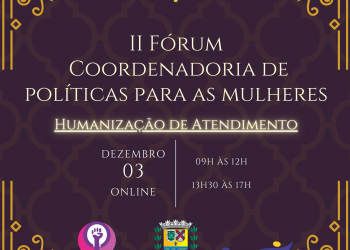 2ª Edição do Fórum da Coordenadoria de Políticas para Mulheres acontece amanhã