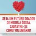 Campanha para cadastro de doadores de Medula Óssea acontece nesse sábado
