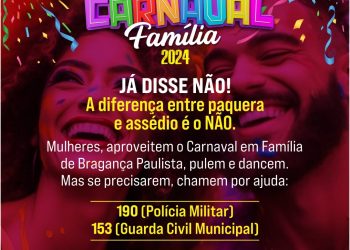 VIOLÊNCIA CONTRA A MULHER: Carnaval Família 2024: lançada a campanha “Já disse Não”