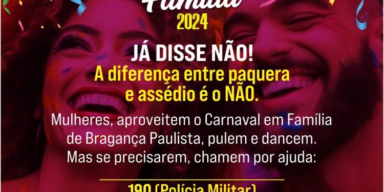 VIOLÊNCIA CONTRA A MULHER: Carnaval Família 2024: lançada a campanha “Já disse Não”